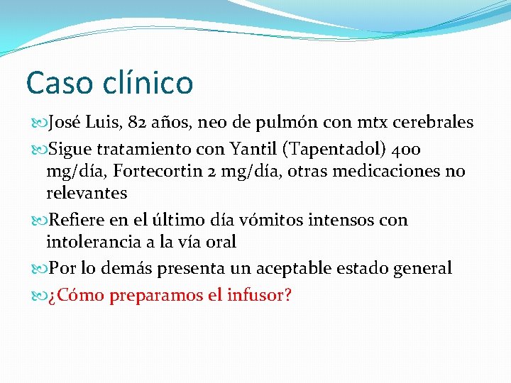 Caso clínico José Luis, 82 años, neo de pulmón con mtx cerebrales Sigue tratamiento