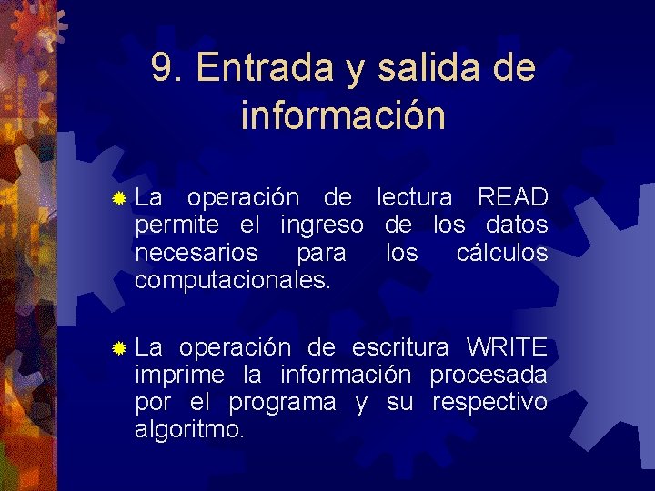9. Entrada y salida de información ® La operación de lectura READ permite el