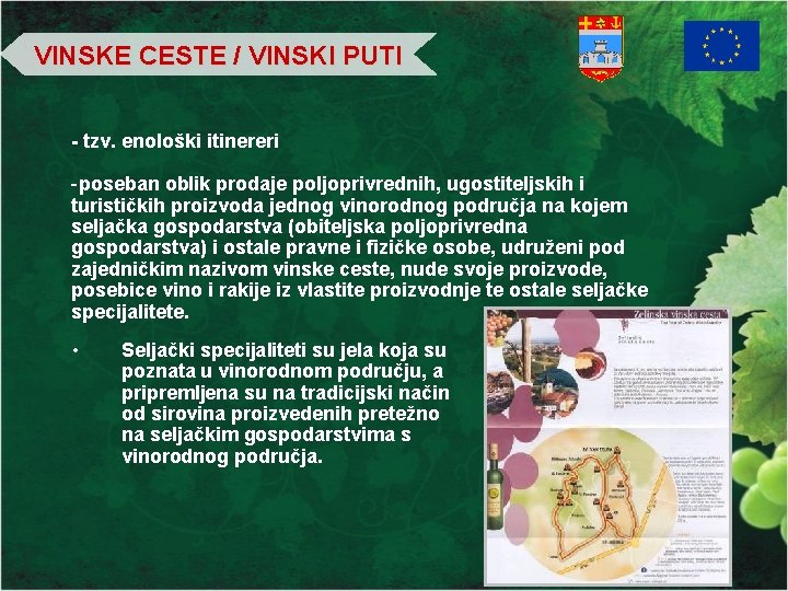 VINSKE CESTE / VINSKI PUTI - tzv. enološki itinereri -poseban oblik prodaje poljoprivrednih, ugostiteljskih