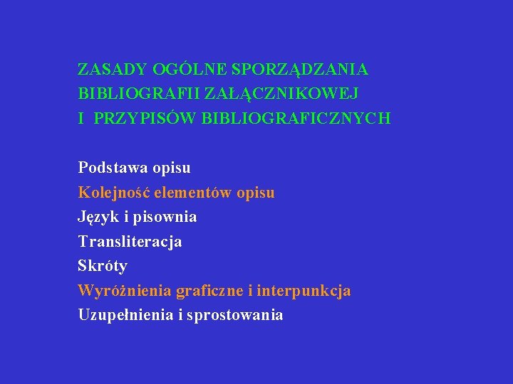 Redagowanie bibliografii zacznikowej i przypisw bibliograficznych