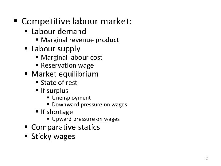 § Competitive labour market: § Labour demand § Marginal revenue product § Labour supply