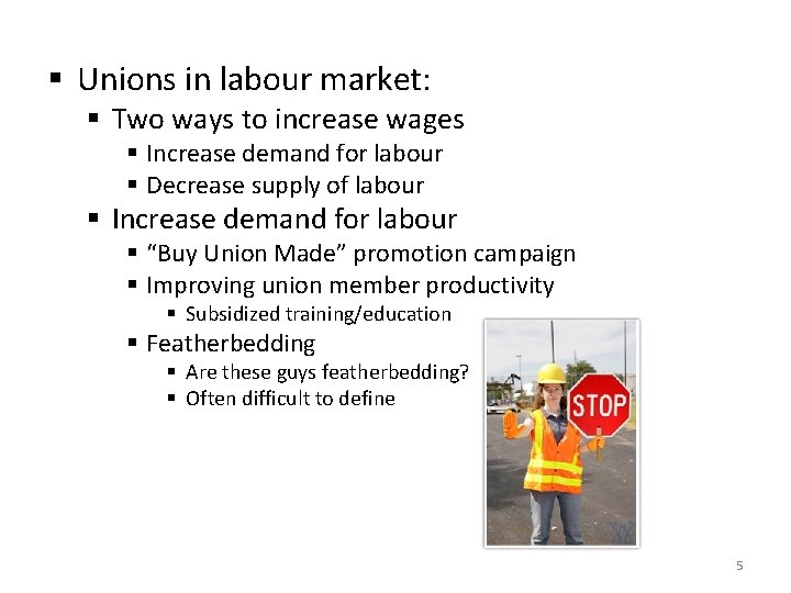 § Unions in labour market: § Two ways to increase wages § Increase demand