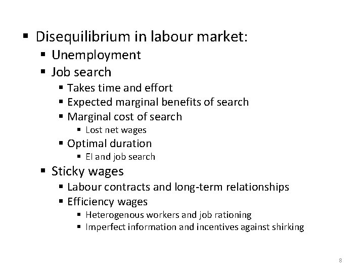 § Disequilibrium in labour market: § Unemployment § Job search § Takes time and