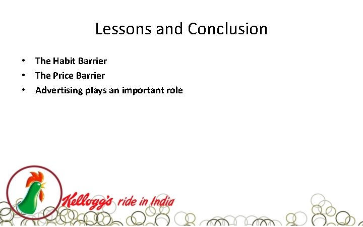Lessons and Conclusion • The Habit Barrier • The Price Barrier • Advertising plays