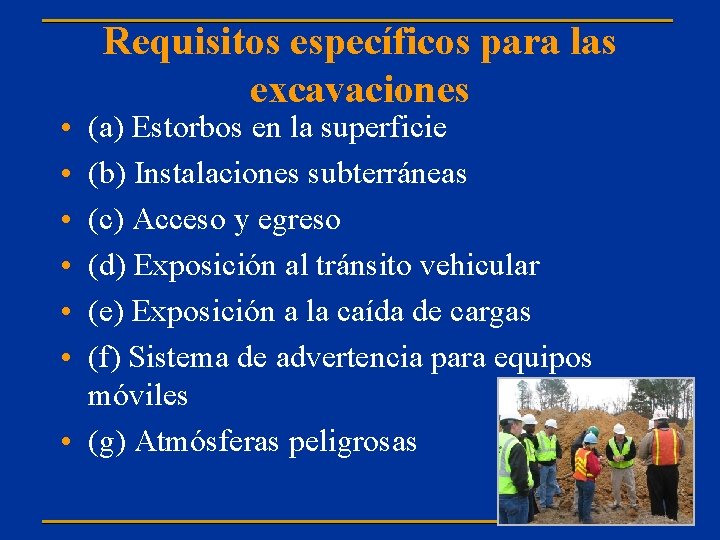  • • • Requisitos específicos para las excavaciones (a) Estorbos en la superficie