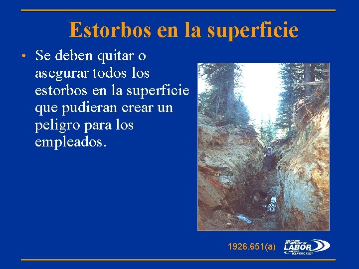 Estorbos en la superficie • Se deben quitar o asegurar todos los estorbos en