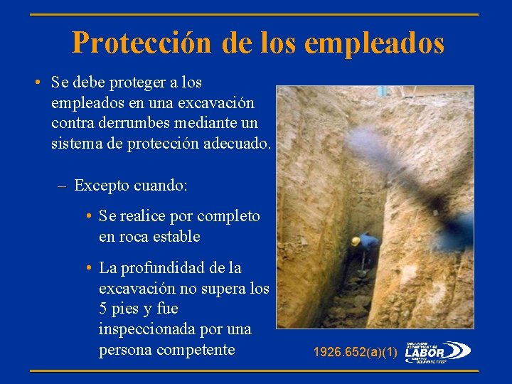 Protección de los empleados • Se debe proteger a los empleados en una excavación