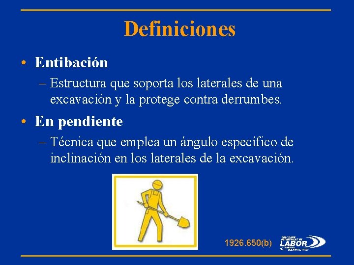 Definiciones • Entibación – Estructura que soporta los laterales de una excavación y la
