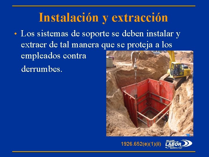 Instalación y extracción • Los sistemas de soporte se deben instalar y extraer de