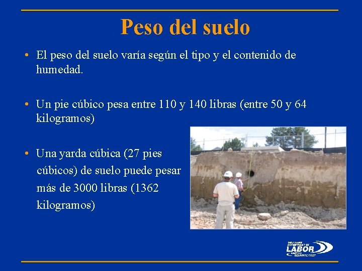 Peso del suelo • El peso del suelo varía según el tipo y el