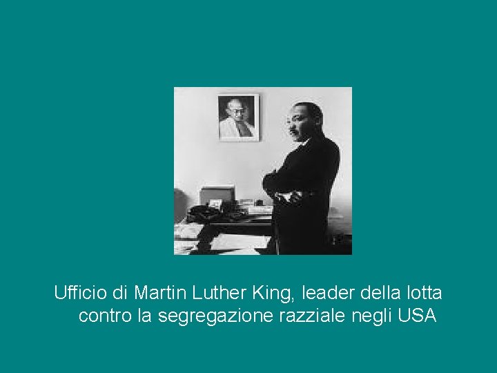 Ufficio di Martin Luther King, leader della lotta contro la segregazione razziale negli USA