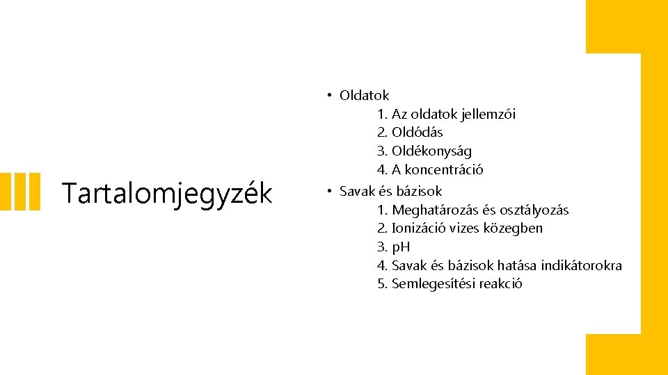 Tartalomjegyzék • Oldatok 1. Az oldatok jellemzői 2. Oldódás 3. Oldékonyság 4. A koncentráció