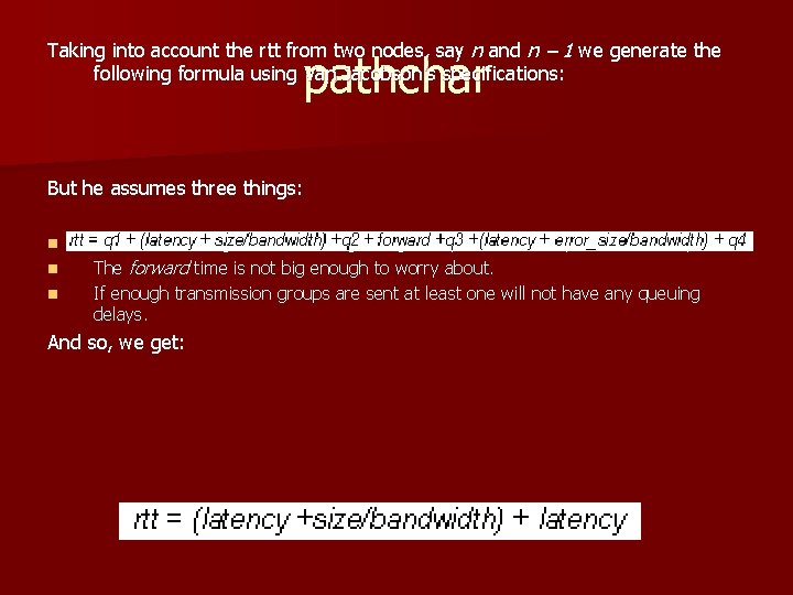 Taking into account the rtt from two nodes, say n and n – 1