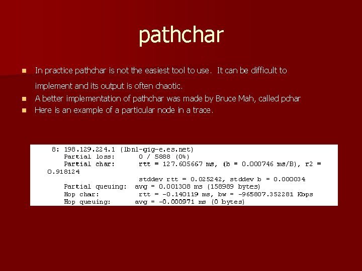 pathchar n In practice pathchar is not the easiest tool to use. It can