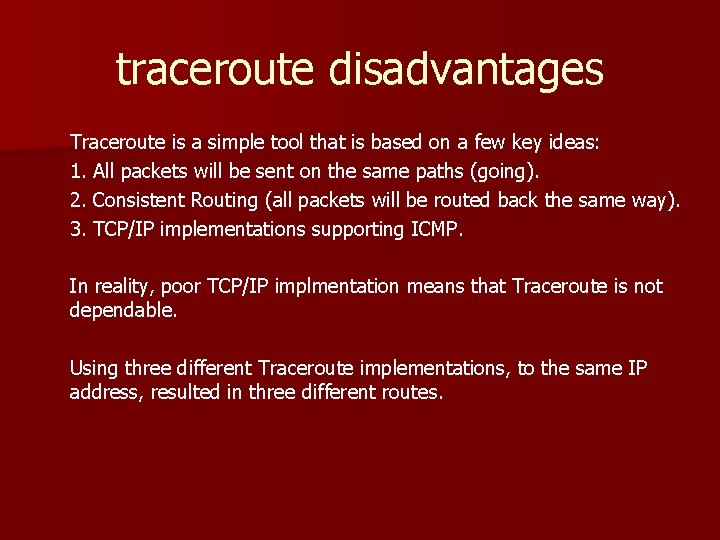 traceroute disadvantages Traceroute is a simple tool that is based on a few key