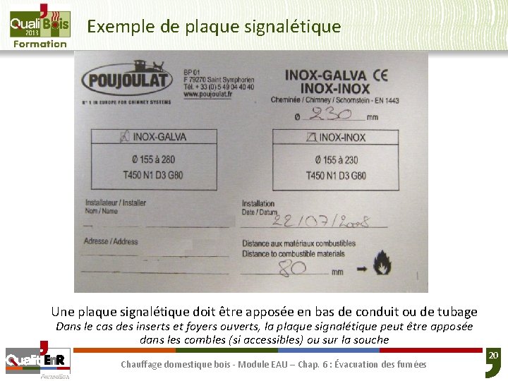 Exemple de plaque signalétique Une plaque signalétique doit être apposée en bas de conduit