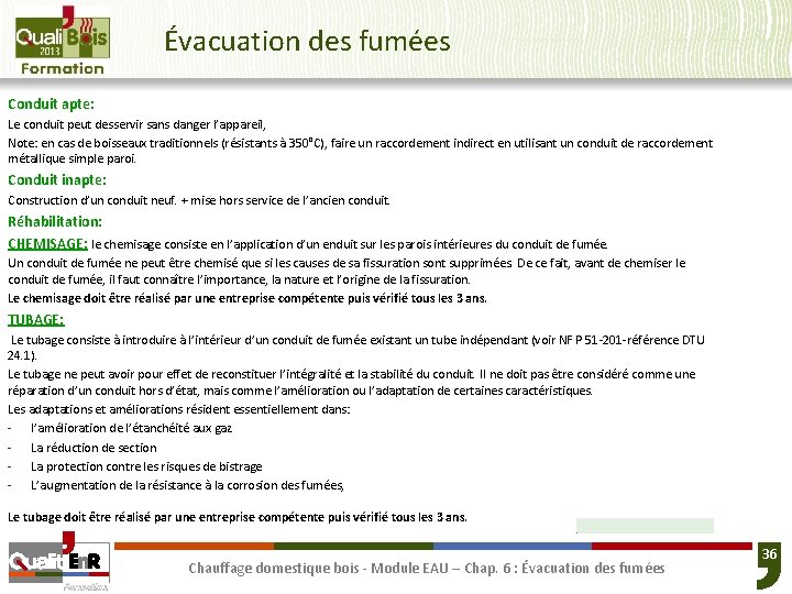 Évacuation des fumées Conduit apte: Le conduit peut desservir sans danger l’appareil, Note: en