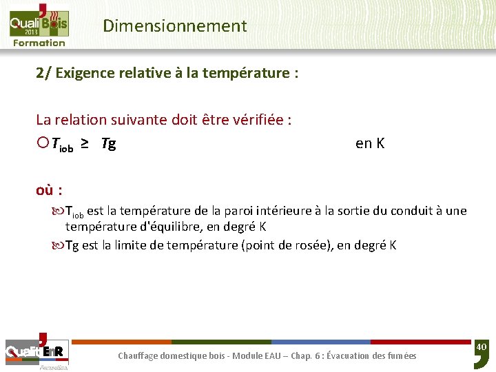 Dimensionnement 2/ Exigence relative à la température : La relation suivante doit être vérifiée