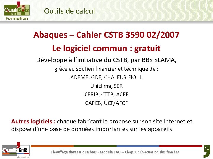 Outils de calcul Abaques – Cahier CSTB 3590 02/2007 Le logiciel commun : gratuit