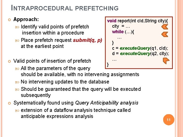 INTRAPROCEDURAL PREFETCHING Approach: void report(int c. Id, String city){ city = … Identify valid