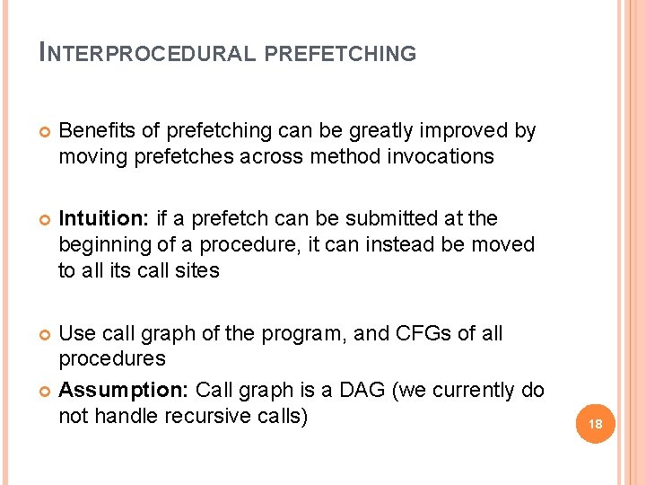 INTERPROCEDURAL PREFETCHING Benefits of prefetching can be greatly improved by moving prefetches across method