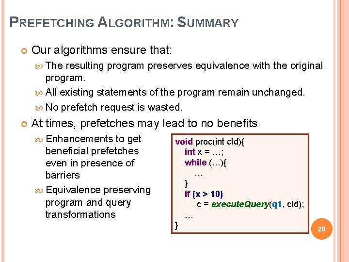 PREFETCHING ALGORITHM: SUMMARY Our algorithms ensure that: The resulting program preserves equivalence with the