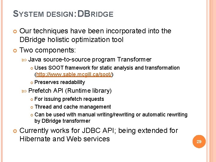 SYSTEM DESIGN: DBRIDGE Our techniques have been incorporated into the DBridge holistic optimization tool