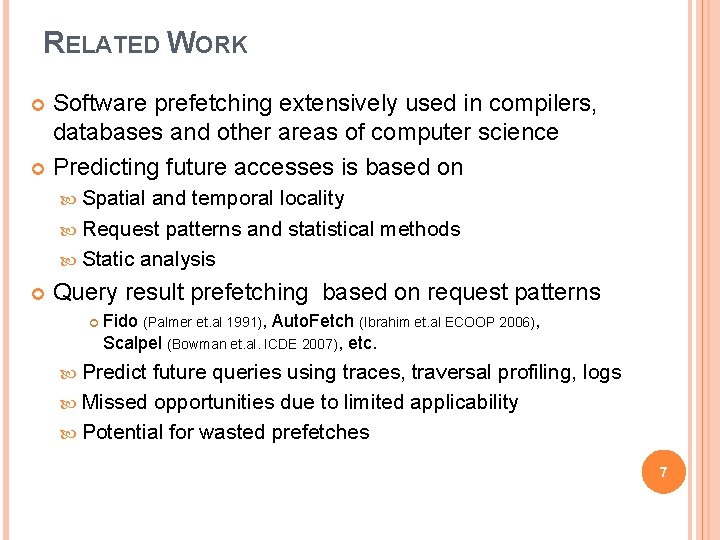 RELATED WORK Software prefetching extensively used in compilers, databases and other areas of computer