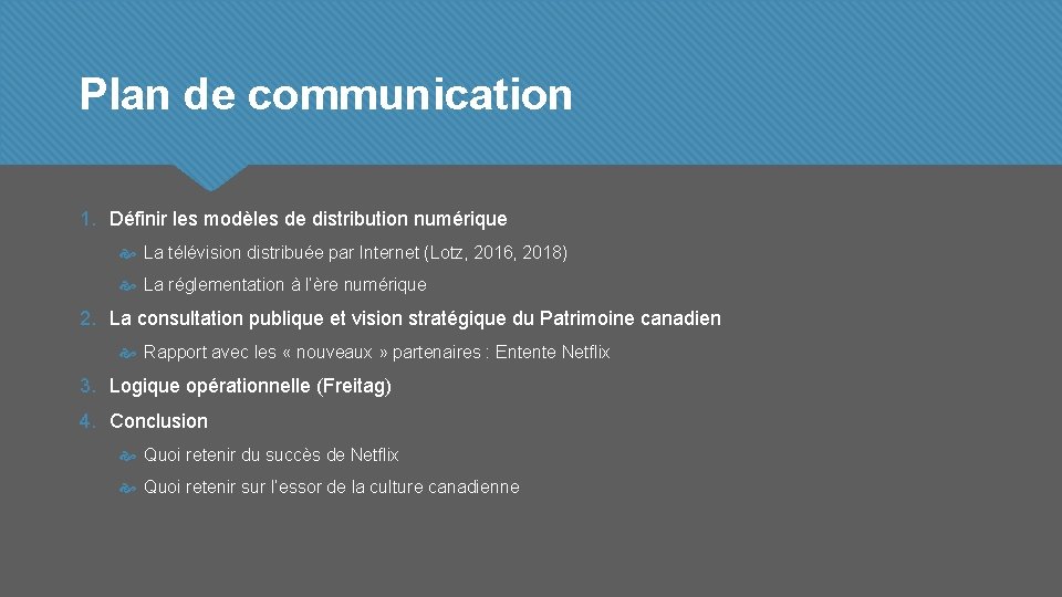 Plan de communication 1. Définir les modèles de distribution numérique La télévision distribuée par