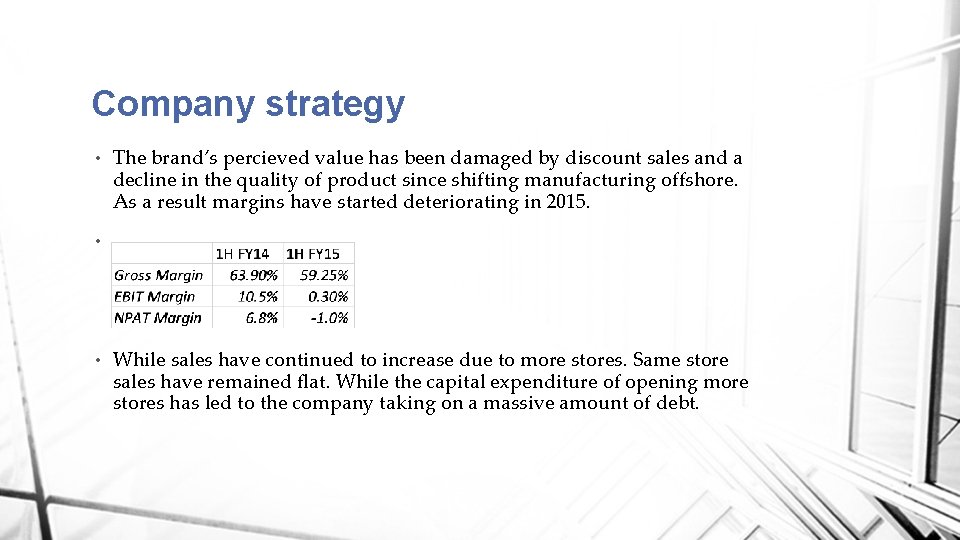 Company strategy • The brand’s percieved value has been damaged by discount sales and