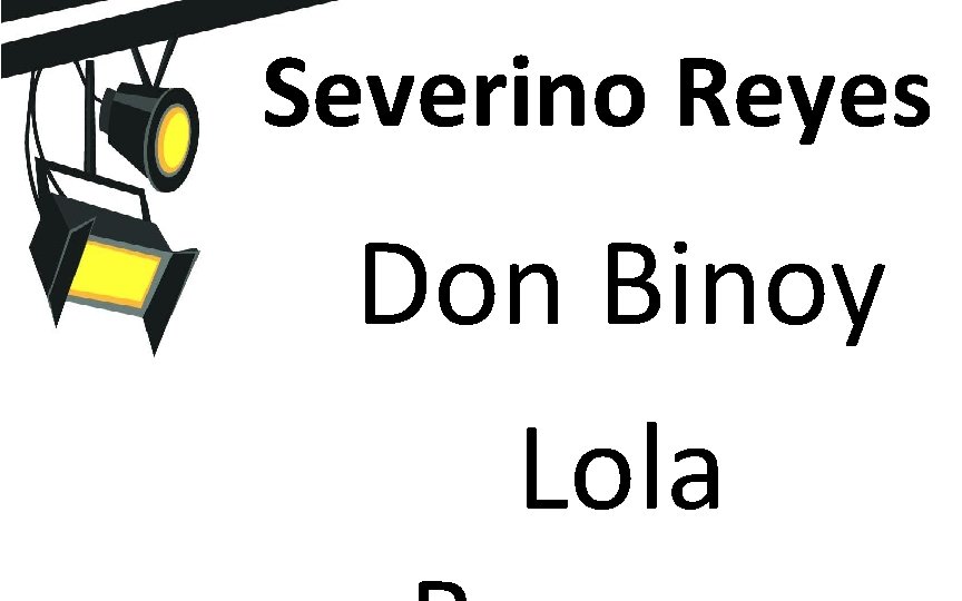 Severino Reyes Don Binoy Lola 