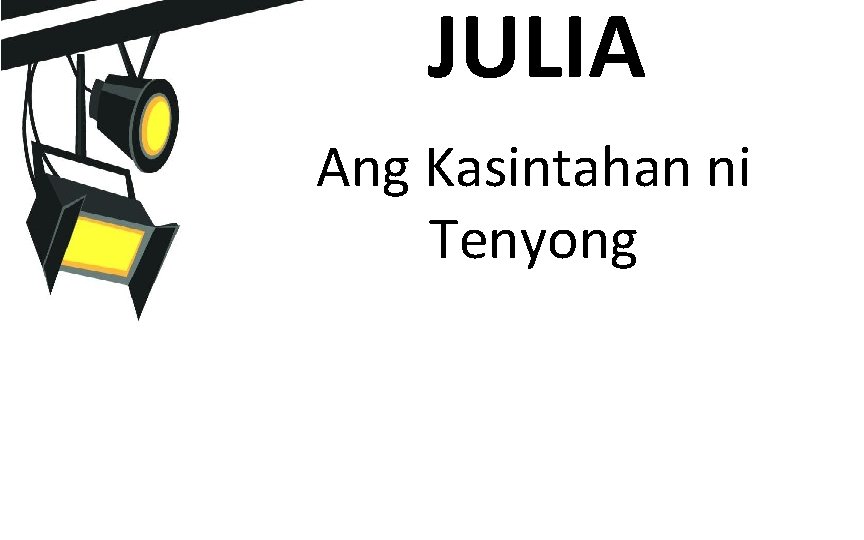 JULIA Ang Kasintahan ni Tenyong 