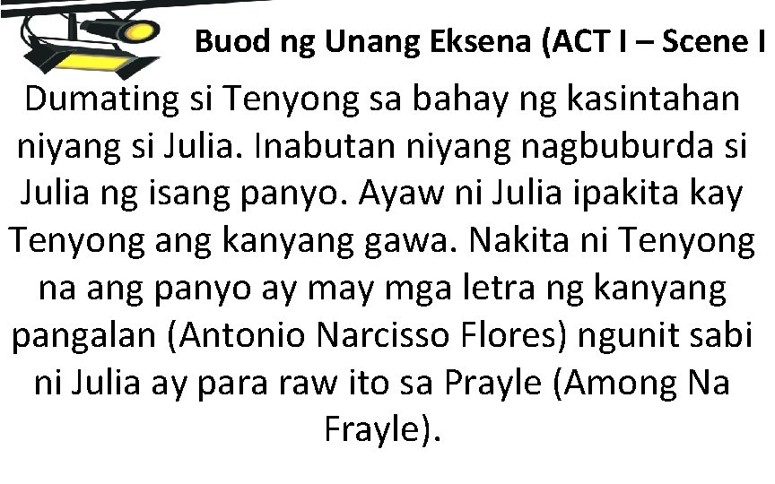 Buod ng Unang Eksena (ACT I – Scene I Dumating si Tenyong sa bahay