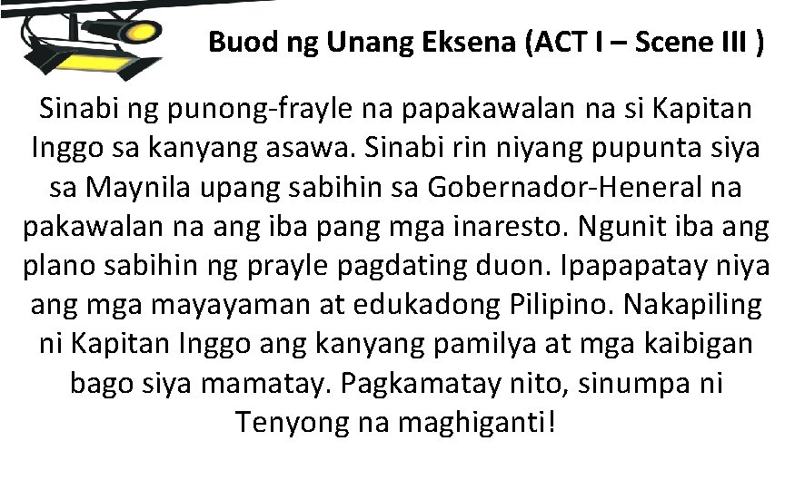 Buod ng Unang Eksena (ACT I – Scene III ) Sinabi ng punong-frayle na