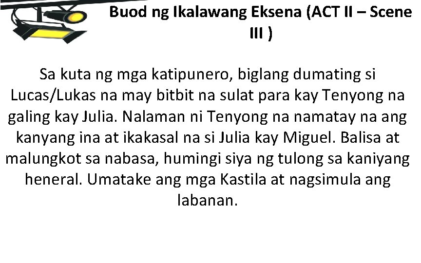 Buod ng Ikalawang Eksena (ACT II – Scene III ) Sa kuta ng mga