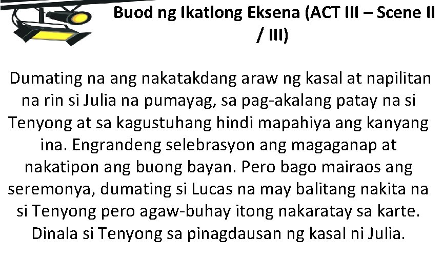 Buod ng Ikatlong Eksena (ACT III – Scene II / III) Dumating na ang