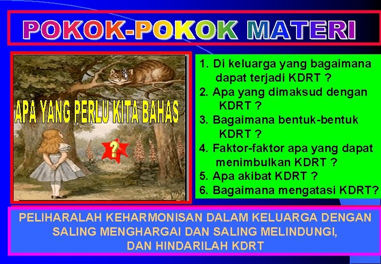 1. Di keluarga yang bagaimana dapat terjadi KDRT ? 2. Apa yang dimaksud dengan