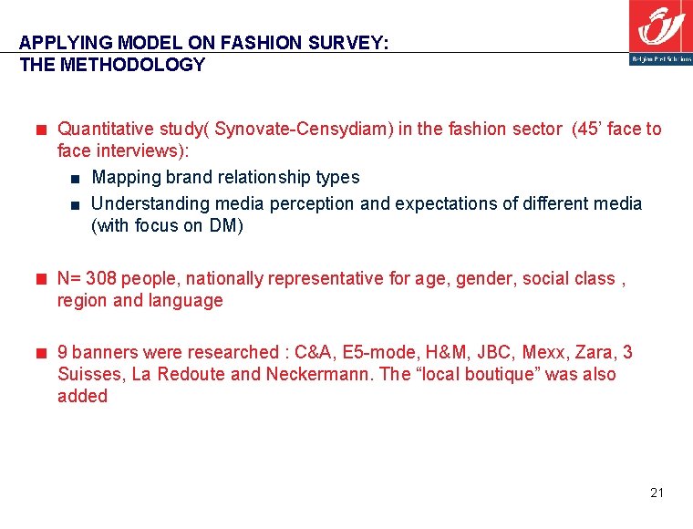 APPLYING MODEL ON FASHION SURVEY: THE METHODOLOGY Quantitative study( Synovate Censydiam) in the fashion