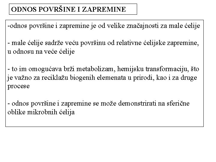 ODNOS POVRŠINE I ZAPREMINE -odnos površine i zapremine je od velike značajnosti za male