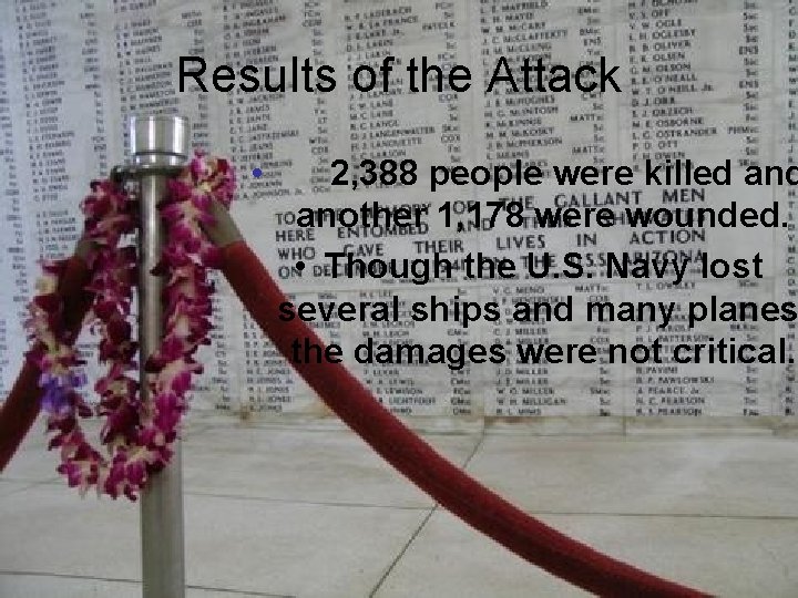 Results of the Attack • 2, 388 people were killed another 1, 178 were