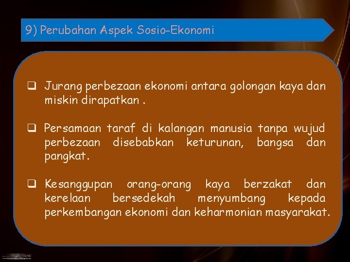 9) Perubahan Aspek Sosio-Ekonomi q Jurang perbezaan ekonomi antara golongan kaya dan miskin dirapatkan.