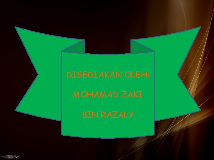 DISEDIAKAN OLEH: MOHAMAD ZAKI BIN RAZALY 