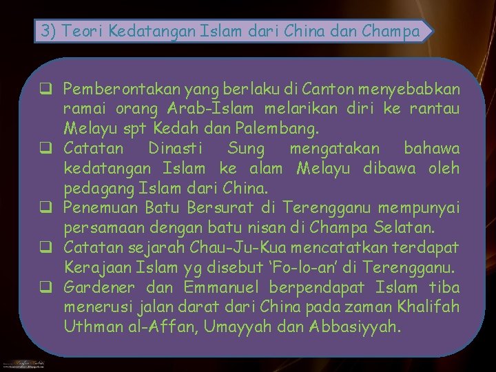 3) Teori Kedatangan Islam dari China dan Champa q Pemberontakan yang berlaku di Canton