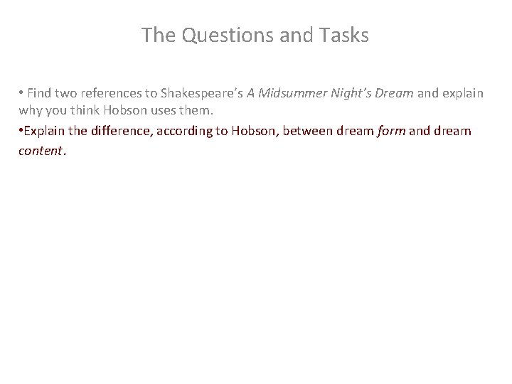 The Questions and Tasks • Find two references to Shakespeare’s A Midsummer Night’s Dream