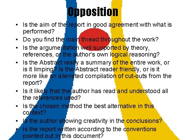 Opposition • Is the aim of the report in good agreement with what is