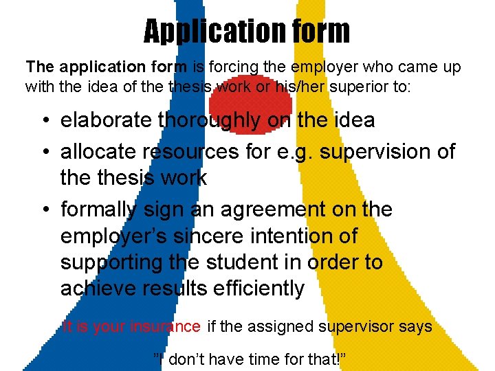 Application form The application form is forcing the employer who came up with the