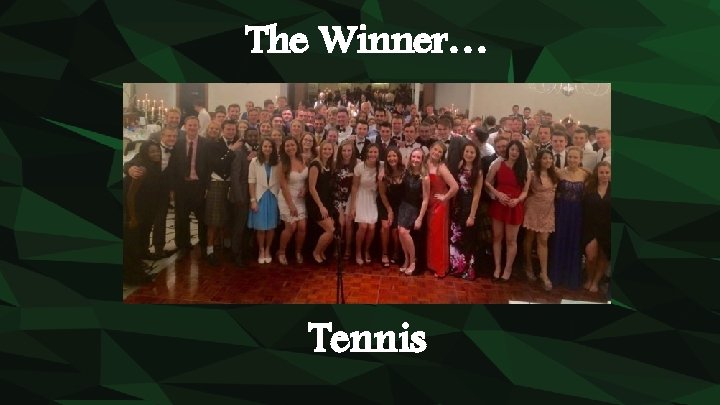 The Winner… Tennis 