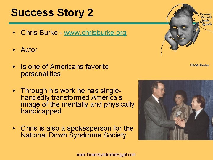 Success Story 2 • Chris Burke - www. chrisburke. org • Actor • Is