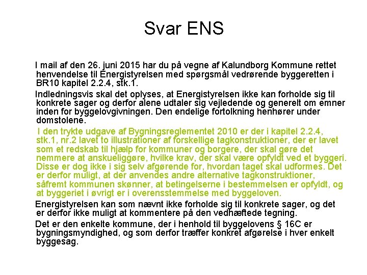 Svar ENS I mail af den 26. juni 2015 har du på vegne af