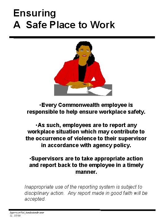 Ensuring A Safe Place to Work • Every Commonwealth employee is responsible to help